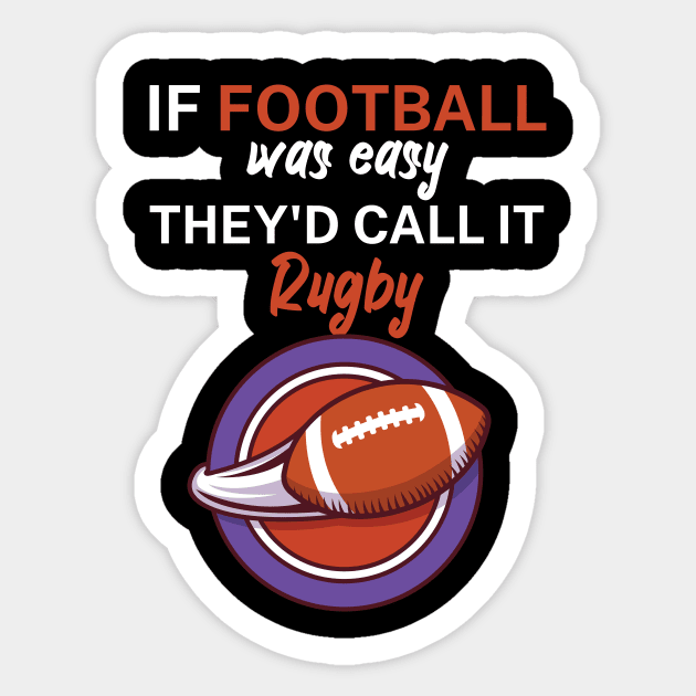 If football was easy they'd call it rugby Sticker by maxcode